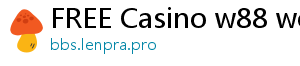 FREE Casino w88 world